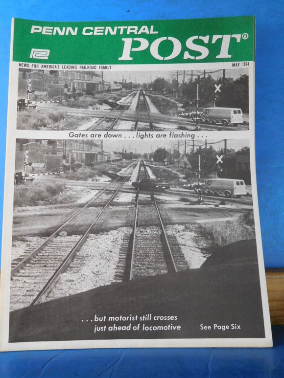 Penn Central Post Employee Magazine 1974 May Gates are down but motorist still c