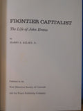 Frontier Capitalist The Life of John Evans by Harry E  Kelsey Jr Hard Cover Ex-L