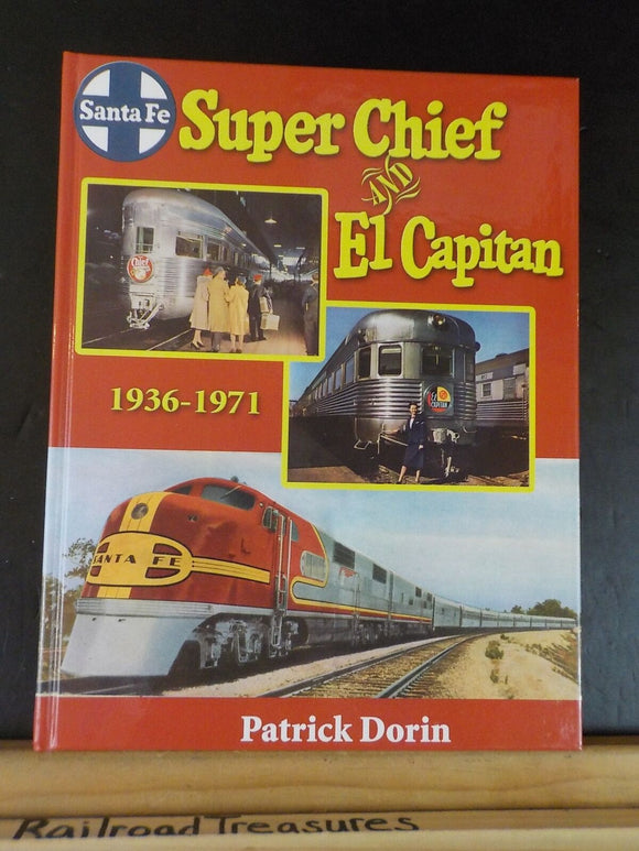 Super Chief and El Capitan 1936-1971  by Patrick Dorin Hard Cover 2005  92 pages