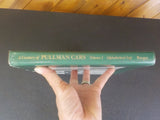 Century of Pullman Cars, A Volume 1 Alphabetical List by Ralph L Barger SIGNED #