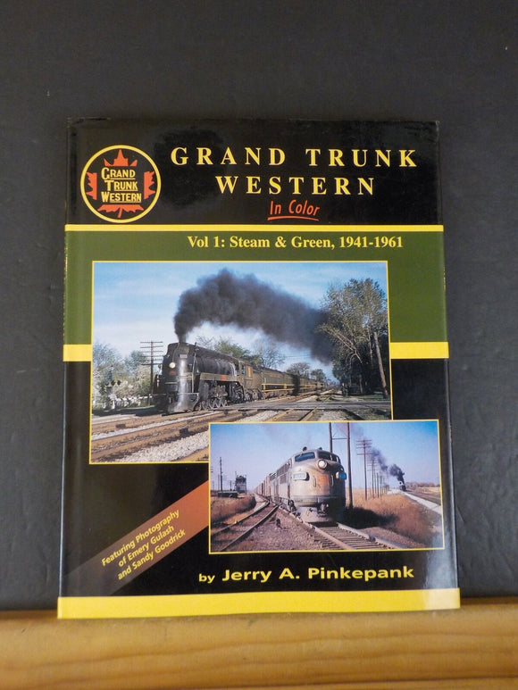 Grand Trunk Western in Color Vol 1 Steam & Green 1941-61  Morning Sun Books