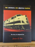 Louisiana and Arkansas Railway The Story of a Regional Line by James Fair w/ DJ