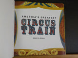 America’s Greatest Circus Train by Bruce C. Nelson  with dust jacket