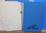 I'll Take the Train by Ken Liddell 1969 Second Printing 196 pages Dust Jacket
