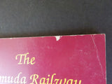 Bermuda Railway, The Gone-But Not Forgotten! By Colin A. Pomeroy sSoft Cover