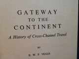 Gateway to the Continent by E W P Veale Dust Jacket 1955 Cross Channel Travel.