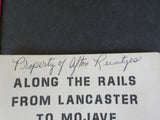 Along the Rails From Lancaster to Mojave by Glen A. Settle    Soft Cover