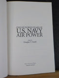 One Hundred Years of US Navy Air Power by Douglas V Smith     w/Dust Jacket