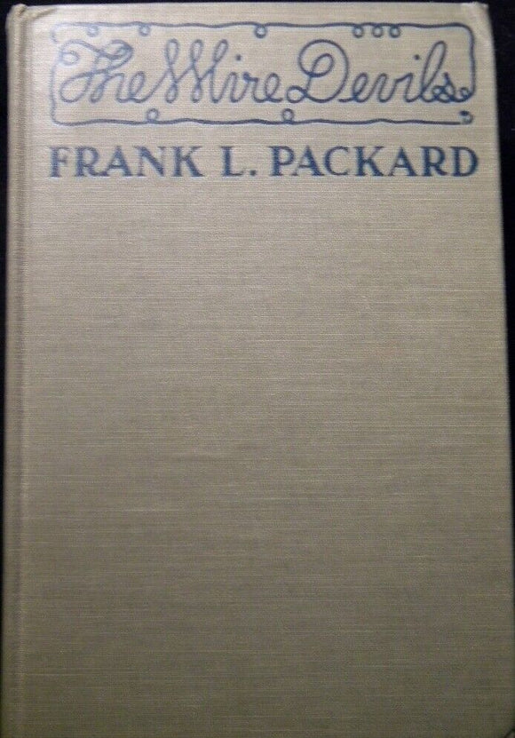 Wire Devils, The  by Frank Packard Novel Hard Cover