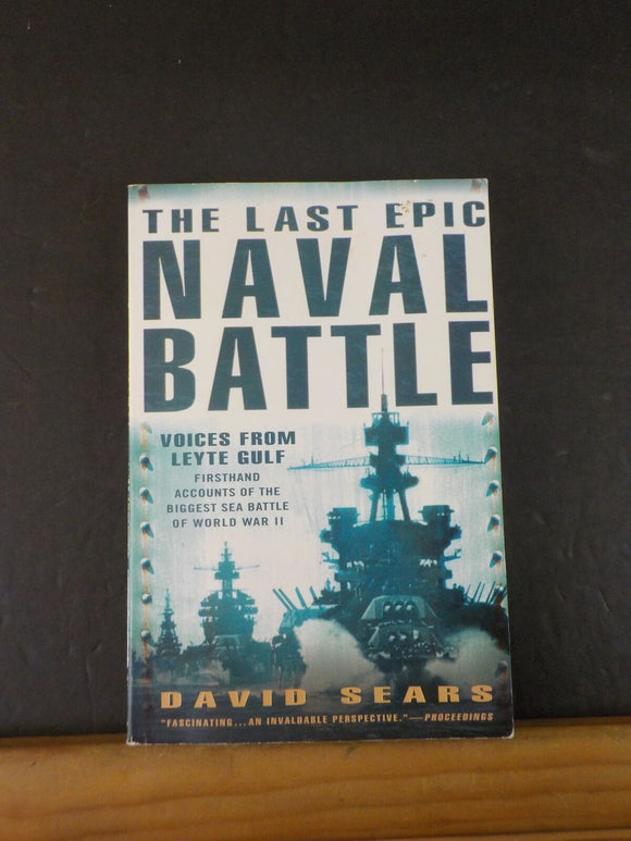 Last Epic Naval Battle, The by David Sears Voices from Leyte Gulf