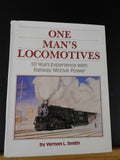 One Man's Locomotives By Vernon Smith 50 yrs experience w/ Railway Motive Power