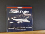 America’s Round-Engine Airliners by Craig Kodera & William Pearce