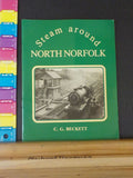 Steam Around North Norfolk by C.G. Beckett  Soft Cover Has been folded