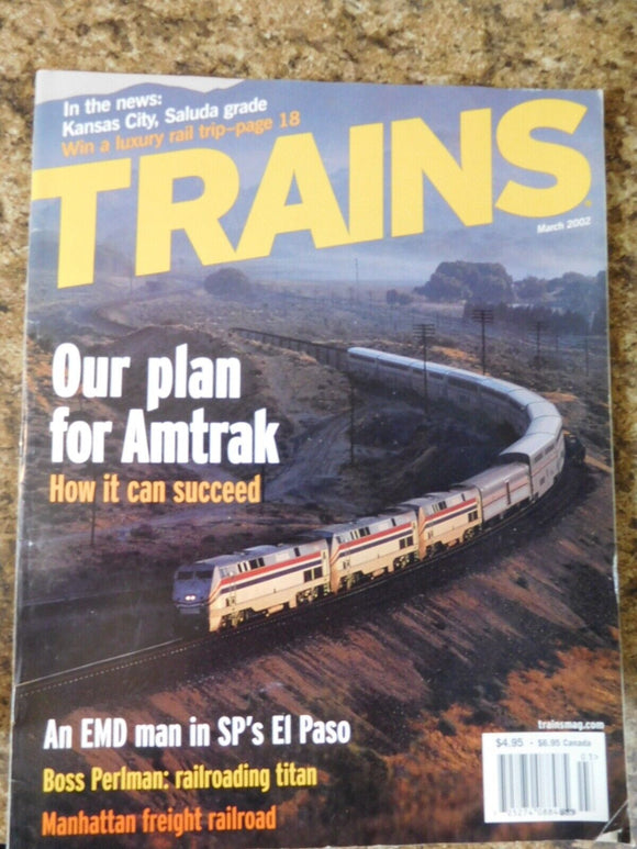 Trains Magazine 2002 March Our plan for Amtrak An EMD man in SP El Paso Manhatta