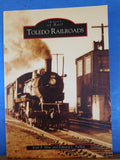 Images of Rail Toledo Railroads by Hise & Pulhuj Soft Cover