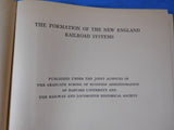 Formation of the New England Railroad Systems by George BAker 1937 Hard Cover