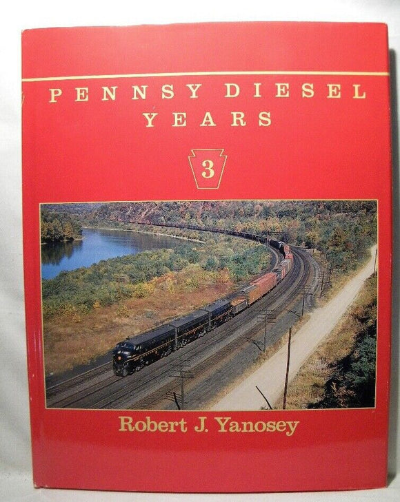 Pennsy Diesel Years Volume 3 by Robert Yanosey  DJ  Morning Sun Books