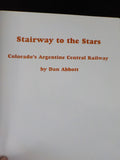 Stairway to the Stars Colorado's Argentine Central Railway By Dan Abbott HC