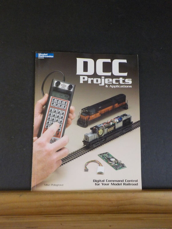 DCC Projects & Applications Digital Command Control for Your Model Railroad SC