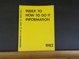 Index to How to do it Information 1982  136 pages Soft Cover