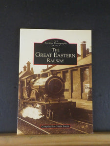 Archive Photographs Series The Great Eastern Railway by Gavin Smith  Soft Cover