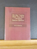 On the White Pass Pay-Roll Primary Source Edition by S.H. Graves REPRINT SoftCov
