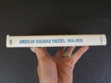 American Railroad Politics, 1914-1920 by K Austin Kerr w/ Dust Jacket