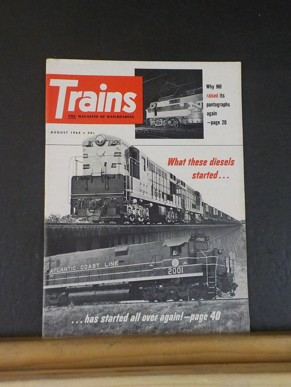 Trains Magazine 1964 August What these diesels started has started all over agai