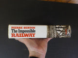 Impossible Railway Building of the Canadian Pacific By Pierre Berton DJ 1972