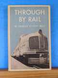 Through By Rail By Charles Gilbert Hall 152 Pages Hard Cover