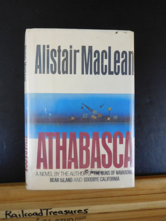 Alistair MacLean Athabasca A Novel  Ex-Library book With dust jacket