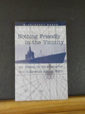 Nothing Friendly in the Vicinity by Claude C Conner  Soft Cover