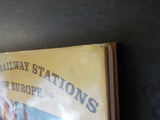 Great Railway Stations of Europe by Binney, Hamm & Foehl hard cover dj