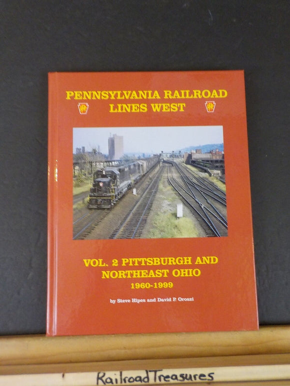 Pennsylvania Railroad Lines West Vol 2 Pittsburgh and Northeast Ohio 1960-1999