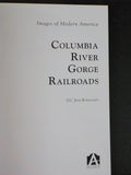 Images of Modern America Columbia River Gorge Railroads by D.C. Jesse Burkhardt