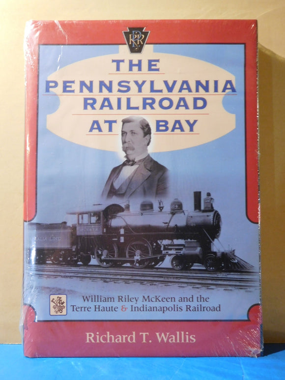 Pennsylvania Railroad at Bay by Richard T. Wallis 2001 HC 208 Pages PRR