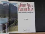 Golden Age of the Passenger Train by C J Riley From steam to diesel & beyond