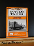 Douglas to Peel Narrow Gauge Branch Lines by Tom Heavyside Hard Cover