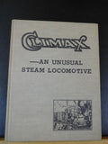 Climax An Unusual Steam Locomotive by Thomas T. Taber III  Hard Cover