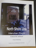North Shore Line Interurban Freight by Edward M DeRouin  Soft Cover       SIGNED