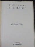 Those Were the Trains by H. Gordon Tidey w dust jacket