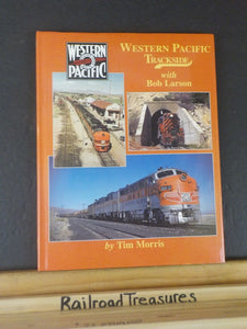 Western Pacific Trackside with Bob Larson by Tim Morris Morning Sun Books
