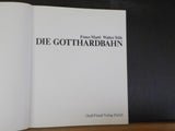 Die Gotthardbahn Gotthard Railway   Hard Cover