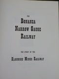 Bonanza Narrow Gauge Railway, The by Eric Johnson  Klondike Mines Ry Soft Cover
