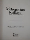 Metropolitan Railways Rapid Transit in America by William Middleton DJ