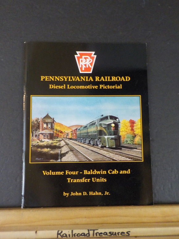 Pennsylvania Railroad Diesel Locomotive Pictorial Vol 4 Baldwin Cab and Transfer
