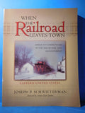 When The Railroad Leaves Town Eastern United States by Joseph Schwieterman  SC