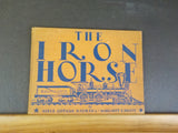 Iron Horse, The by Adele Nathan & Margaret Ernst New Enlarged Edition  Hard Cove