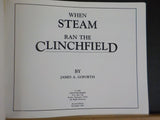 When Steam Ran the Clinchfield by James A. Goforth   Soft Cover   SECOND EDITION