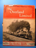 Overland Limited, The  by Lucius Beebe  1963 Hard cover with damaged dust jacket